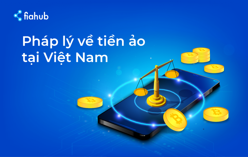 Pháp Lý Về Tiền Ảo Tại Việt Nam | update 2024 Pháp lý về tiền ảo tại Việt Nam