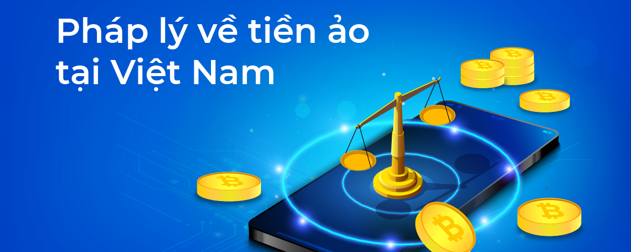 Pháp lý về tiền ảo tại Việt Nam