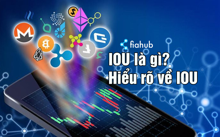 Tìm hiểu giao dịch iou là gì và cách sử dụng iou trong giao dịch mua bán hàng hóa