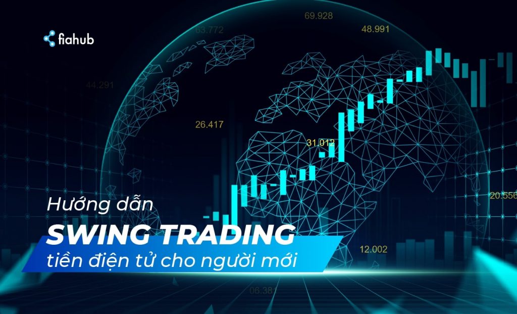 Hướng dẫn Swing Trading tiền điện tử cho người mới không thể bỏ qua Swing Trading, Hướng dẫn Swing Trading tiền điện tử cho người mới, giao dịch tiền điện tử