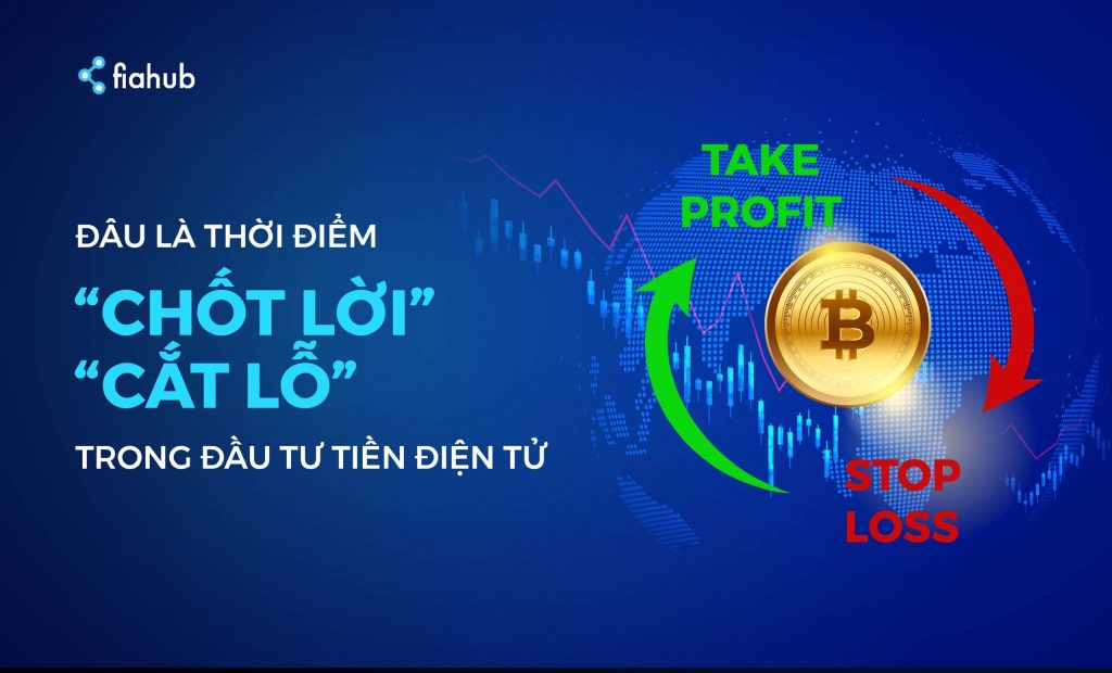 Chốt lời/cắt lỗ crypto: Câu hỏi thường gặp cho nhà đầu tư take profit, stop loss, chốt lời, cắt lỗ