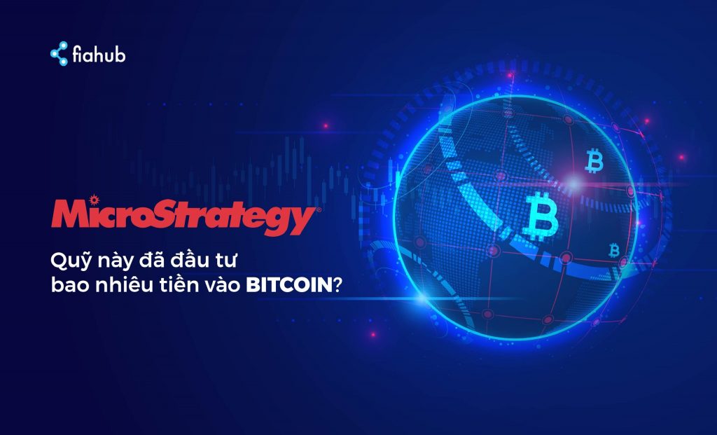 MicroStrategy là gì? Quỹ Strategy đã đầu tư bao nhiêu Bitcoin? MicroStrategy, Mua Bitcoin, giá Bitcoin
