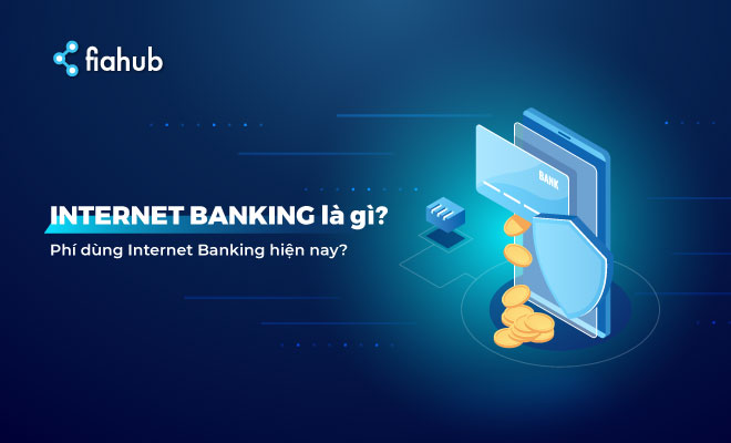 Internet Banking, E-Banking, phí Internet Banking