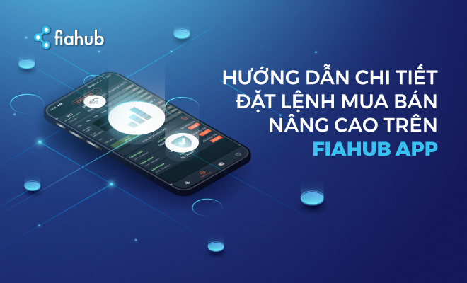 hướng dân đạt lệnh nâng cao trên fiahub app