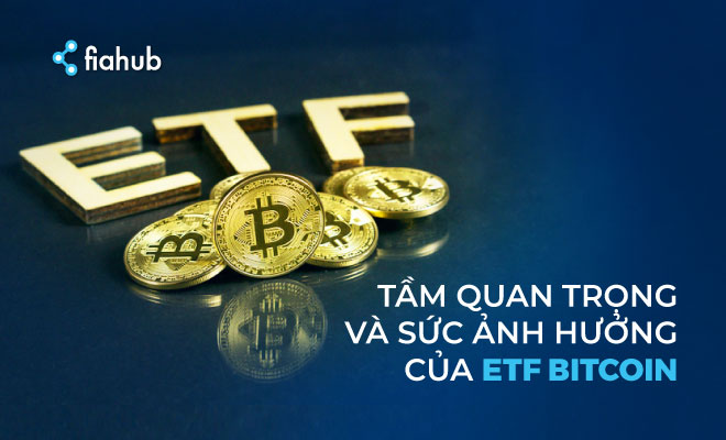 Bitcoin ETF là gì? Tầm quan trọng và ảnh hưởng của ETF Bitcoin quỹ ETF Bitcoin là gì