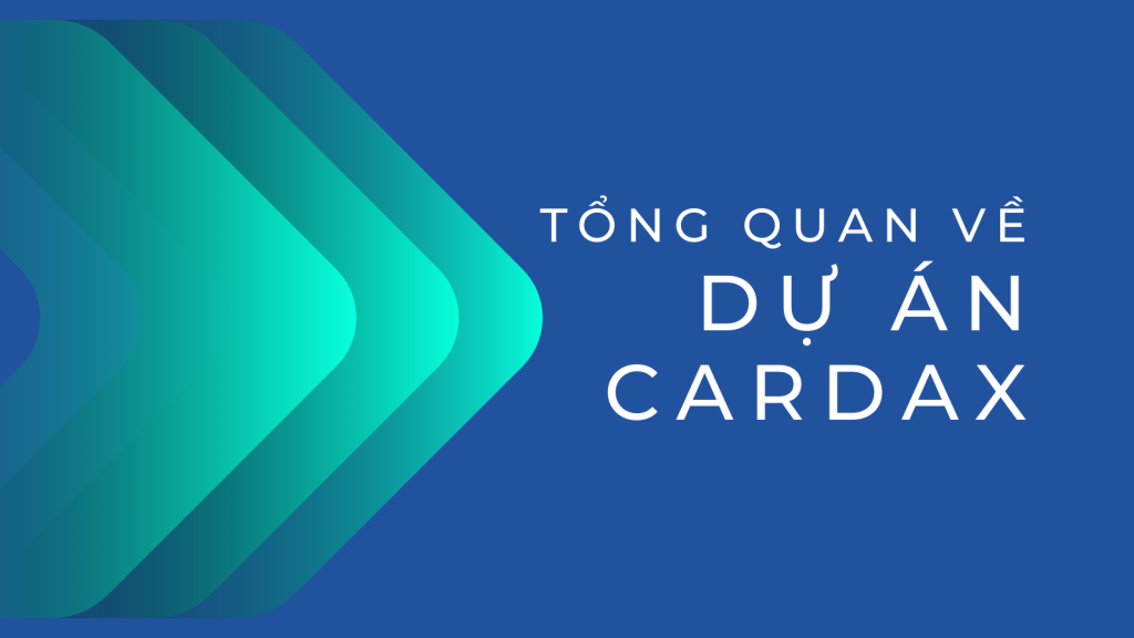 Cardax là gì? Tổng quan về dự án Cardax và đồng coin CDX