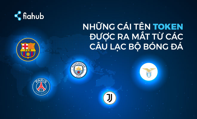 Fan Token và những Câu Lạc Bộ đã có Fan Token riêng của mình những cái tên token được câu lạc bộ tung ra
