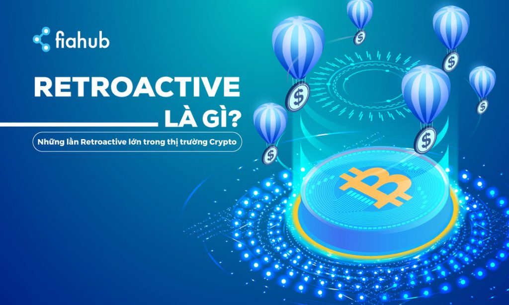 Retroactive là gì? Cách cày và kiếm tiền với số vốn chỉ 0 đồng retroactive