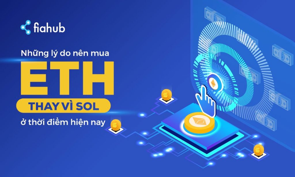 Những lý do nên mua ETH thay vì SOL ở thời điểm hiện tại Ethereum, ETH, Solana, SOL, crypto, blockchain