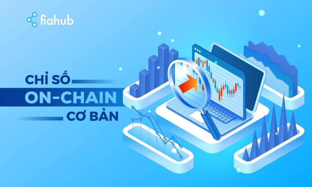 Nắm vững một số chỉ số on-chain cơ bản trong đầu tư On-chain, chỉ số đầu tư, mua Bitcoin, trading coin