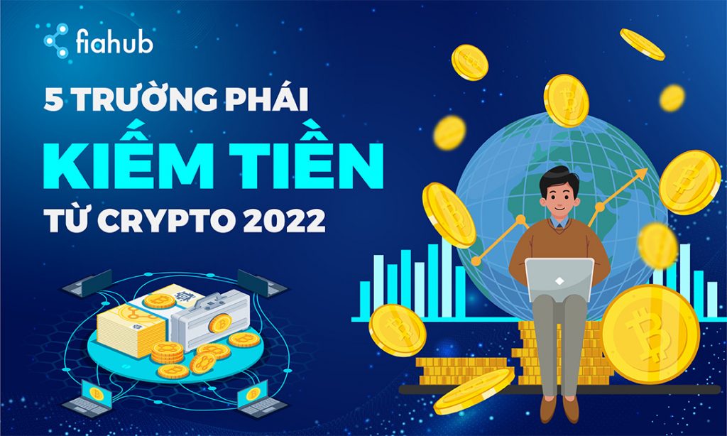 5 trường phái kiếm tiền trong crypto vào năm 2022 Margin, Lending, Trading, Holidng