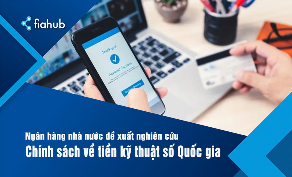 Ngân hàng nhà nước đề xuất nghiên cứu chính sách tiền điện tử quốc gia ngân hàng nhà nước việt nam đề xuất nghiên cứu về chính sách tiền điện tử quốc gia