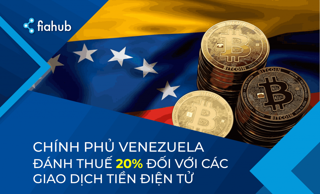 Sau Ấn Độ, Venezuela cũng sẽ đánh thuế 20% đối với giao dịch tiền điện tử và ngoại tệ