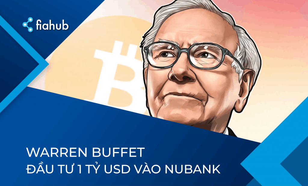 Warren Buffett đầu tư 1 tỷ USD vào Nubank, tiếp cận gián tiếp với Bitcoin