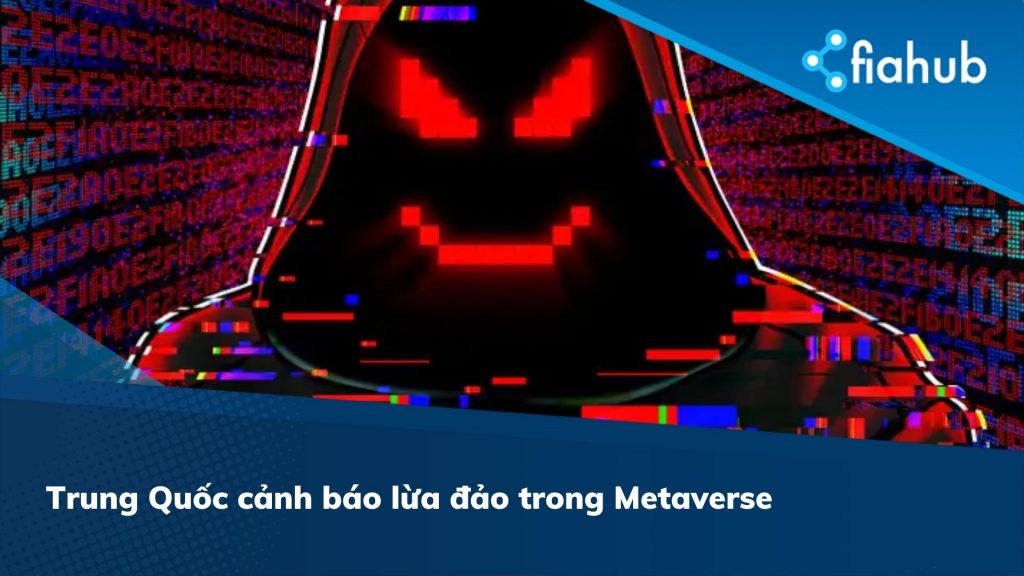 Trung Quốc cảnh báo về các rủi ro gian lận trong Metaverse