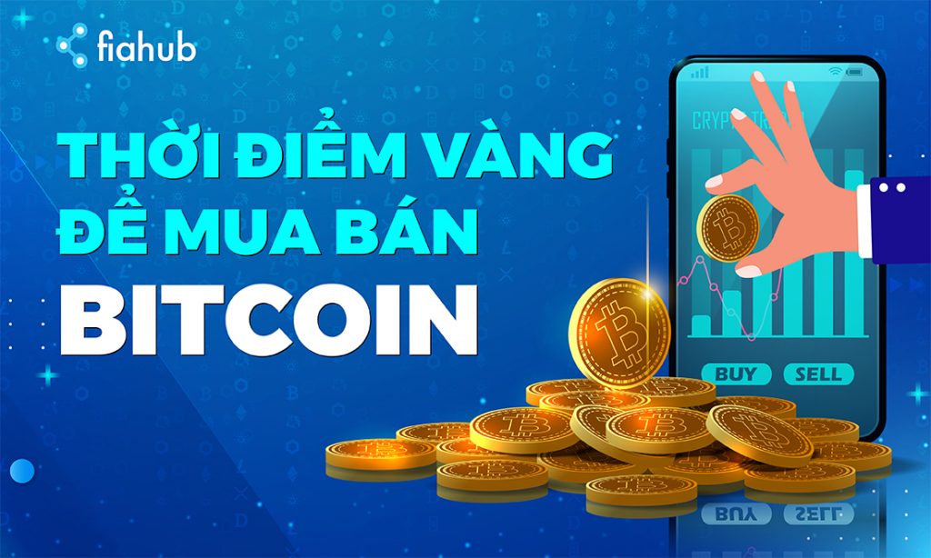 Thời điểm mua/ bán Bitcoin tốt nhất mà trader nên biết thời điểm vàng để mua, bán Bitcoin