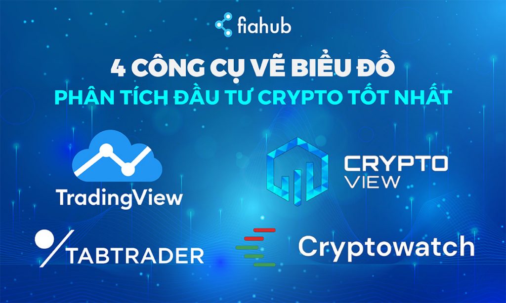 Tìm hiểu 4 công cụ vẽ biểu đồ giúp phân tích đầu tư crypto tốt nhất TradingView, CryptoWatch, TabTrader, CryptoView, công cụ phân tích, crypto