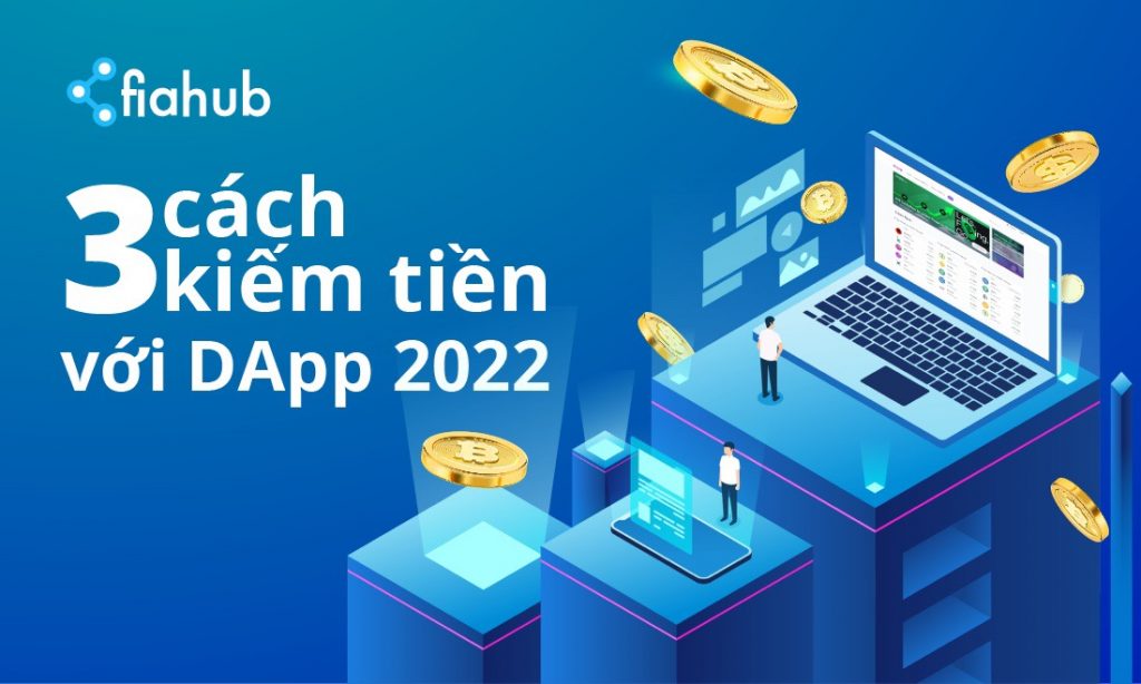 Update 2022: Ba cách kiếm tiền với DApp DApp, Ethereum, TRON, MakerDAO