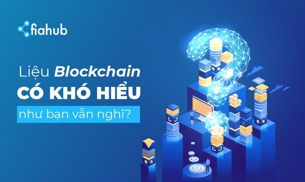 Blockchain có khó hiểu như bạn nghĩ? Proof of Work, Blockchain, Bitcoin