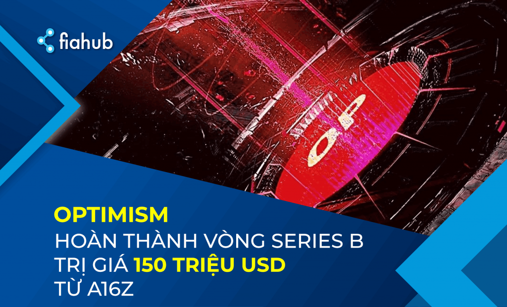 Optimism hoàn thành Series B với số tiền 150 triệu USD