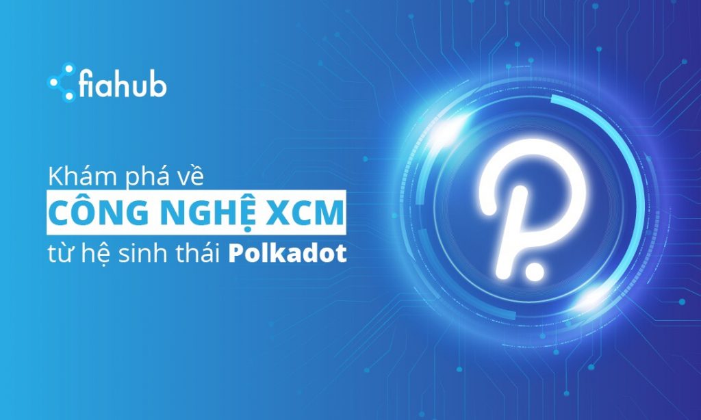 công nghệ XCM, Polkadot, DOT, Blockchain