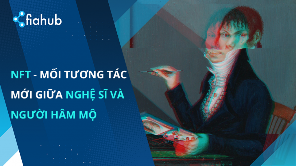 NFT đang tạo ra sự kết nối chặt chẽ giữa nghệ sĩ và người hâm mộ