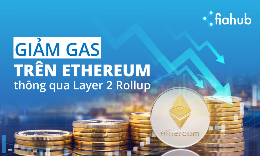 Cách giảm khí gas trên Ethereum bằng cách sử dụng Layer-2 Rollups layer2-rollup