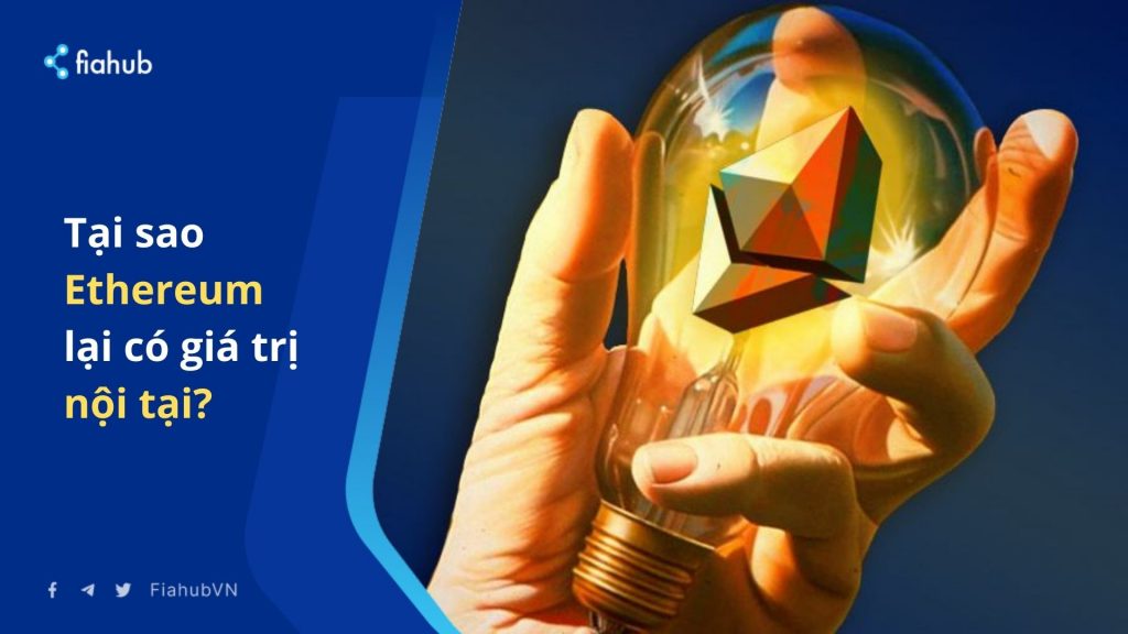 Tại sao Ethereum lại có giá trị nội tại?