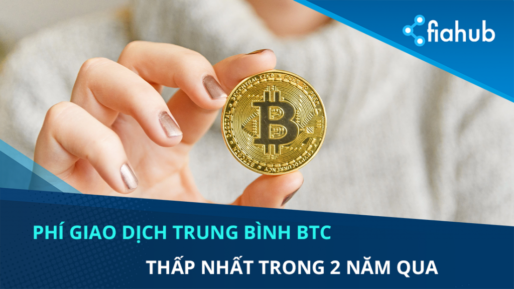 Phí giao dịch trung bình của Bitcoin thấp nhất trong hai năm qua