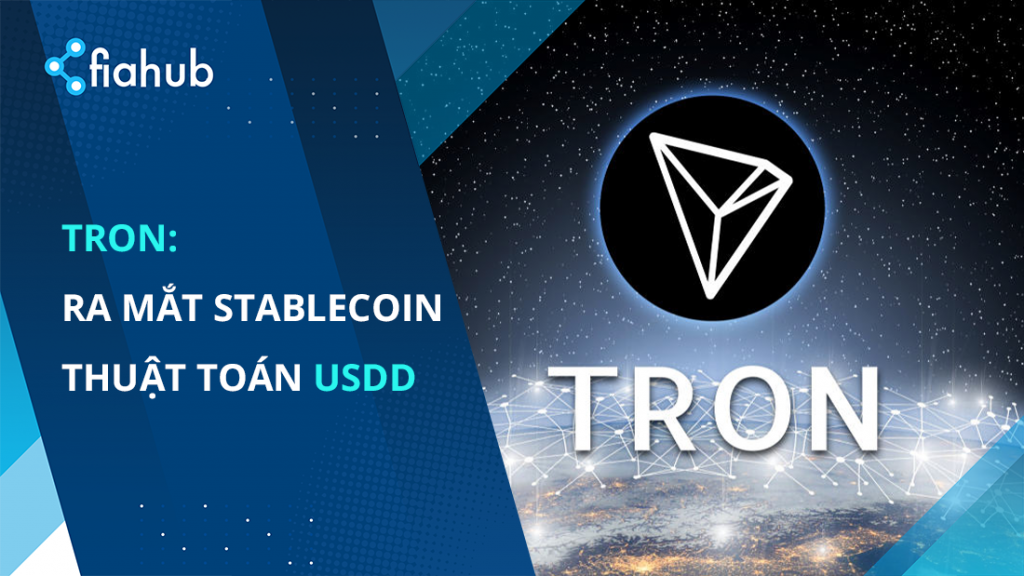 Học theo LUNA, TRON tuyên bố ra mắt stablecoin thuật toán của riêng mình