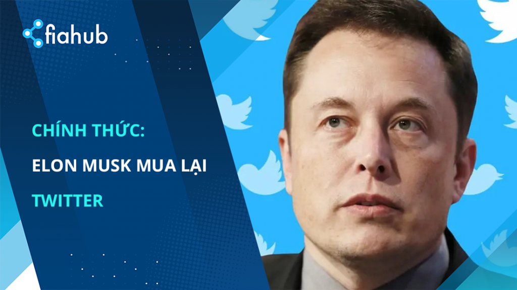 CHÍNH THỨC: Twitter chấp nhận lời đề nghị mua lại của Elon Musk