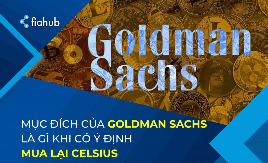Goldman Sachs gián tiếp mua tiền điện tử khi dự định mua tài sản của Celsius?