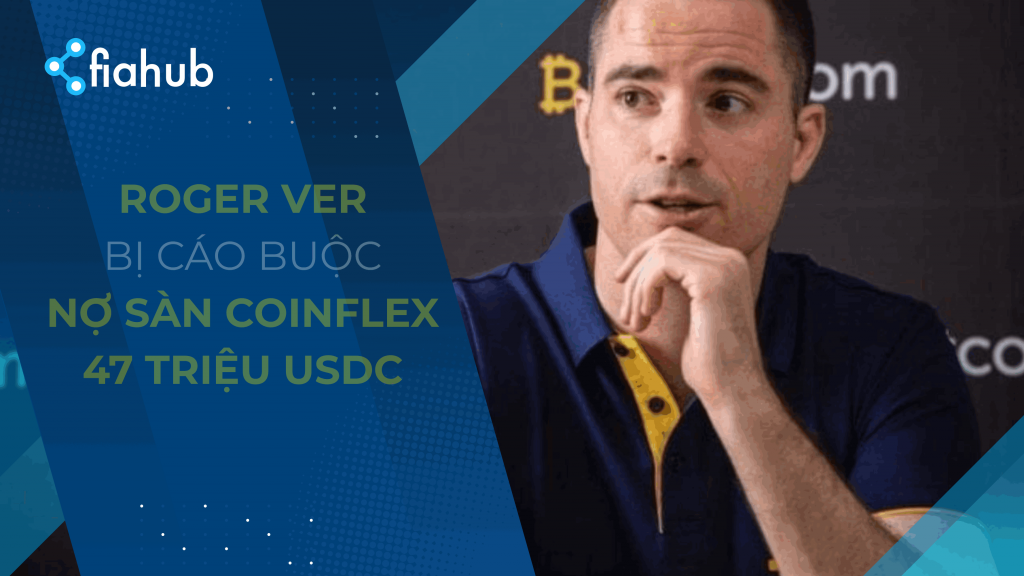 Roger Ver vỡ nợ 47 triệu USDC đối với sàn CoinFlex? Roger Ver vỡ nợ 47 triệu USD đối với sàn CoinFlex?