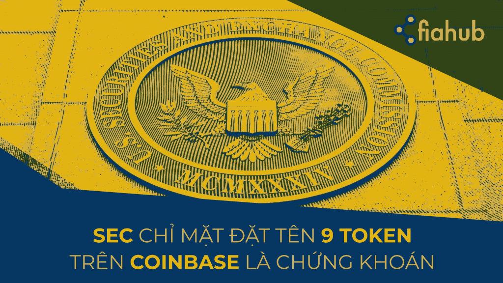 SEC liệt kê 9 token trên sàn Coinbase là chứng khoán SEC liệt kê 9 token là chứng khoán sau khi tính phí giao dịch nội bộ của Coinbase