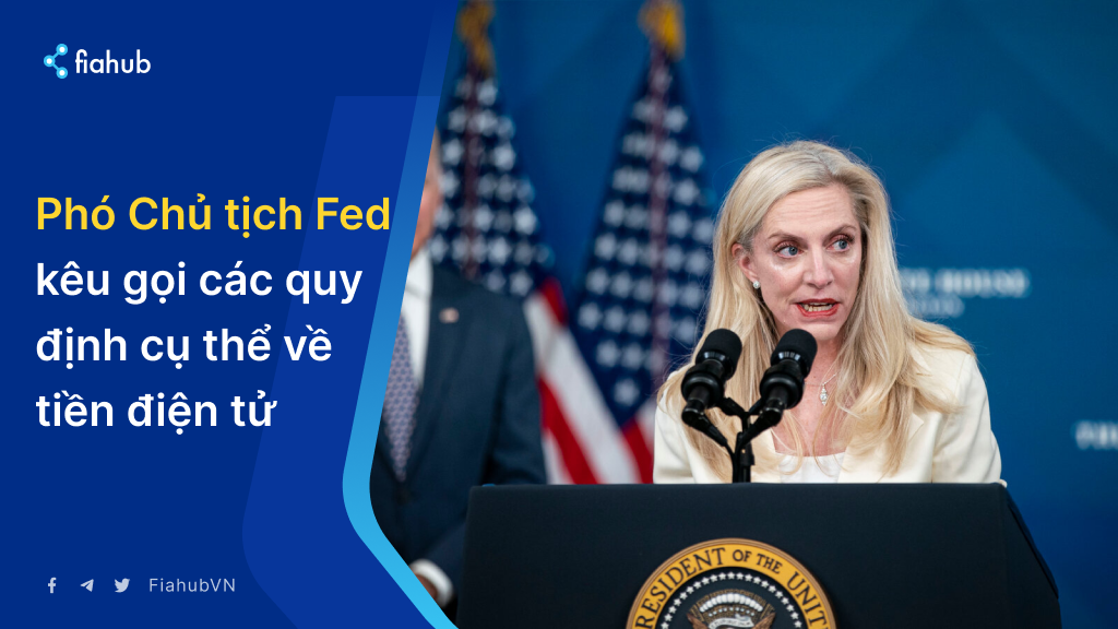 Phó Chủ tịch Fed Brainard Kêu gọi quy định về tiền điện tử