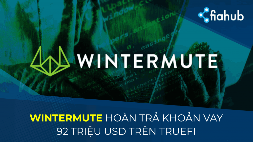 Wintermute hoàn trả khoản vay TrueFi trị giá 92 triệu USD đúng hạn mặc dù bị hack 160 triệu USD