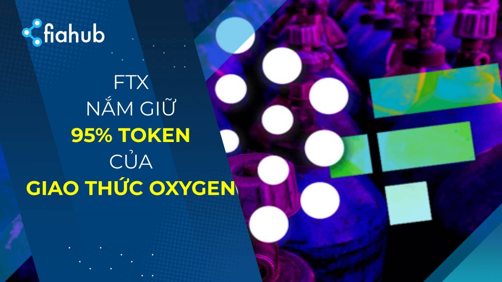 Sàn FTX nắm giữ 95% nguồn cùng token của giao thức DeFi Oxygen Sàn FTX nắm giữ 95% nguồn cùng token của giao thức DeFi Oxygen