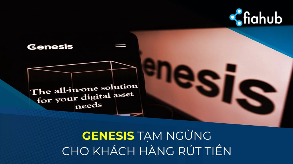 Genesis tạm ngừng việc cho khách hàng rút tiền sau sự cố sụp đổ của FTX Genesis tạm ngừng việc cho khách hàng rút tiền sau sự cố sụp đổ của FTX