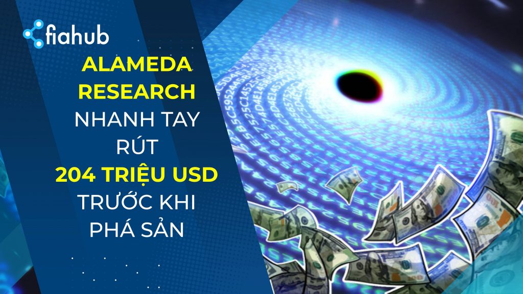 Alameda Research rút 204 triệu USD trước khi phá sản Alameda Research đã nhanh tay rút 204 triệu USD trước khi nộp đơn phá sản