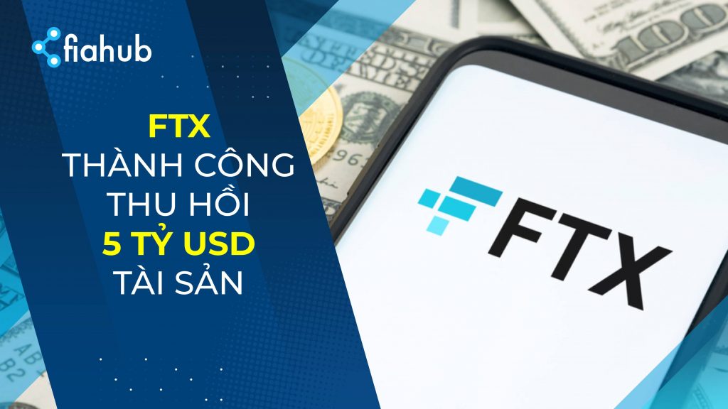 Sàn giao dịch FTX đã thu hồi được hơn 5 tỷ USD tài sản