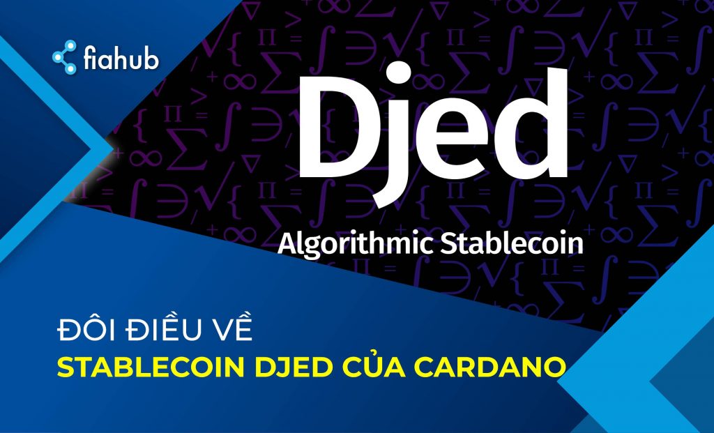 Đôi điều về tablecoin được thế chấp quá mức của Cardano DJED