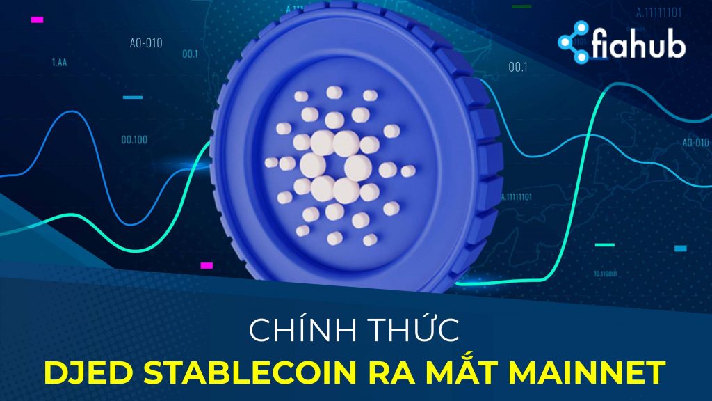 Djed chính thức ra mắt mainnet. Một kỷ nguyên mới cho stablecoin trên Cardano bắt đầu