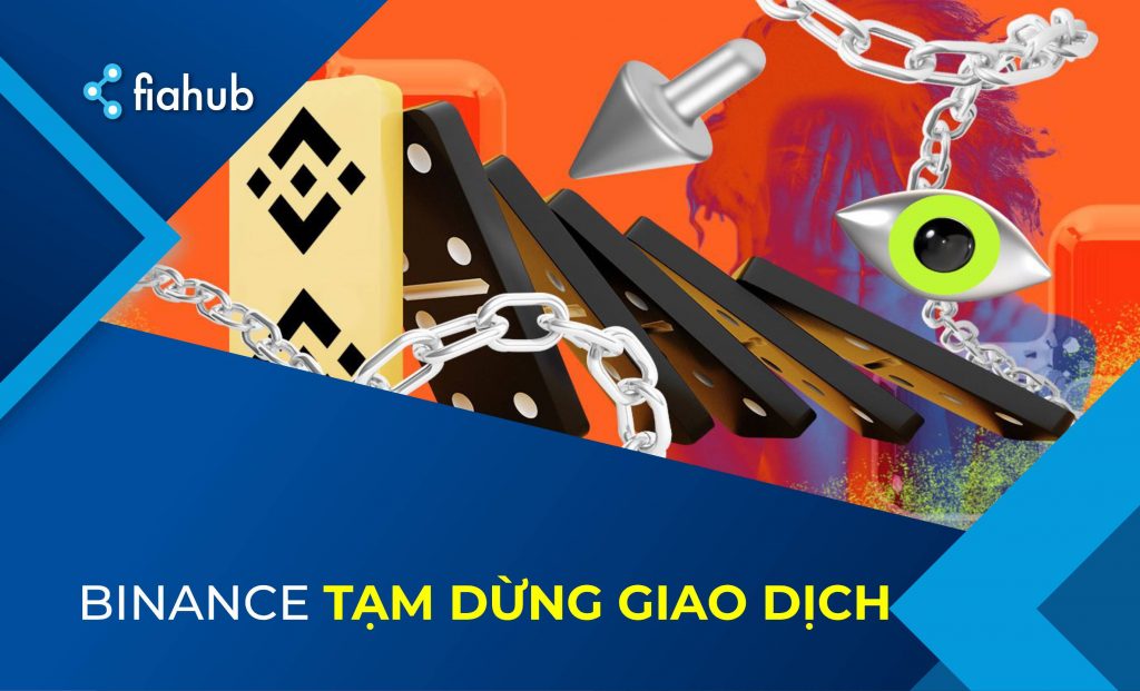 Binance tam dừng giao dịch do vấn đề về kỹ thuật Binance tam dừng giao dịch do vấn đề về kỹ thuật