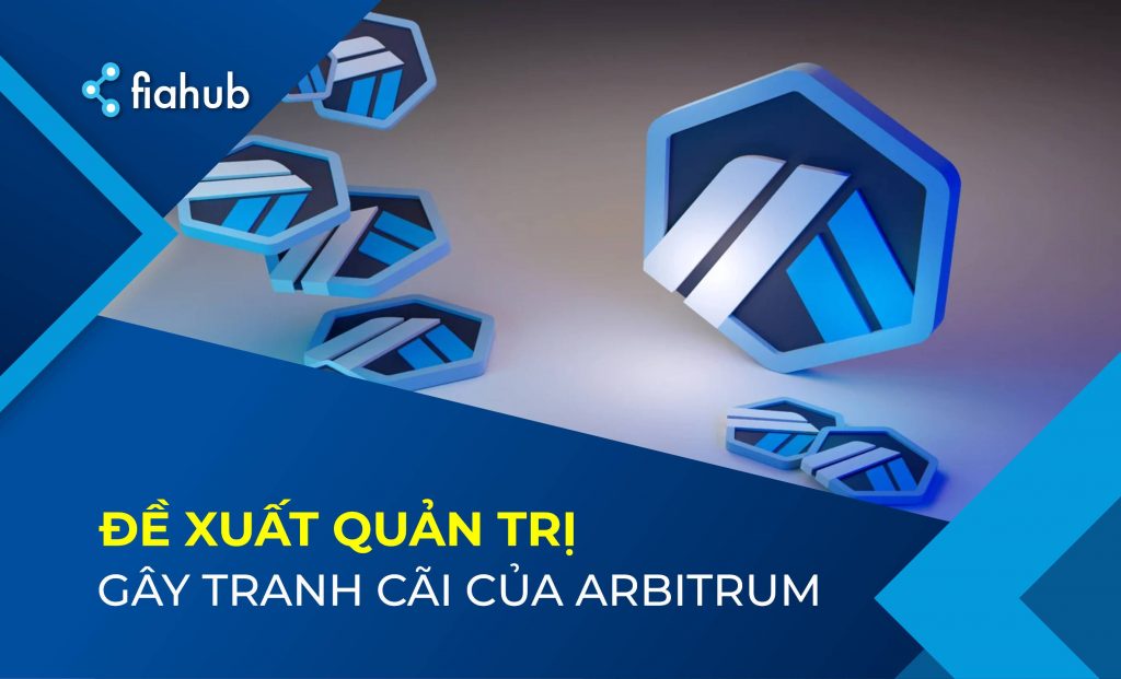 Nhập nhằng trong đề xuất quản trị đầu tiên của Arbitrum và Arbitrum Foundation