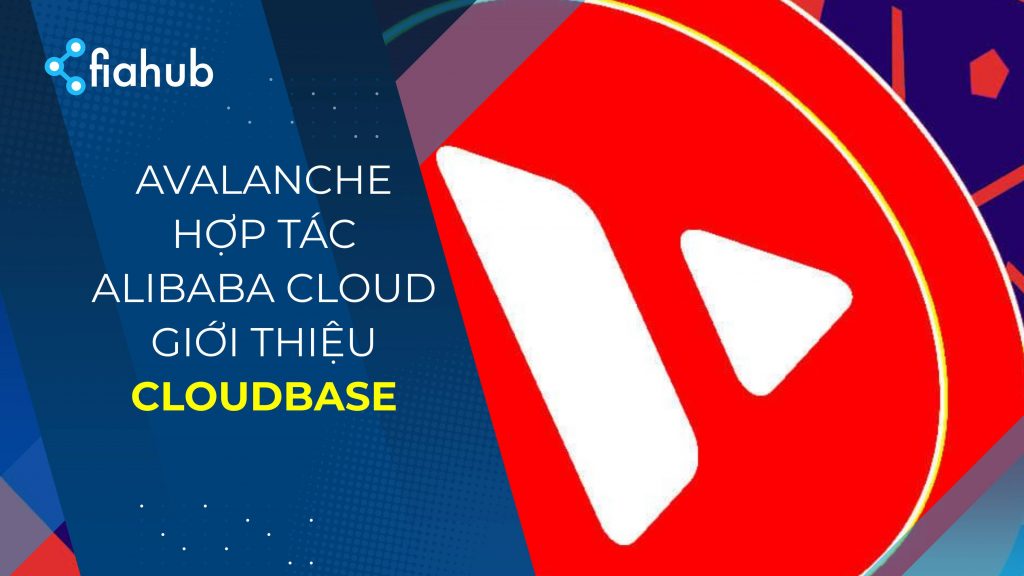Avalanche hợp tác với Alibaba Cloud Avalanche hợp tác với Alibaba Cloud giới thiệu Cloudbase: Khởi chạy metaverse trong 15 phút