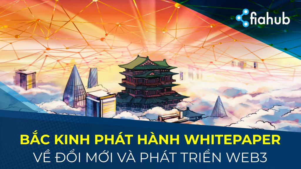 Bắc Kinh phát hành sách trắng về đổi mới và phát triển Web3 Bắc Kinh phát hành sách trắng về đổi mới và phát triển Web3