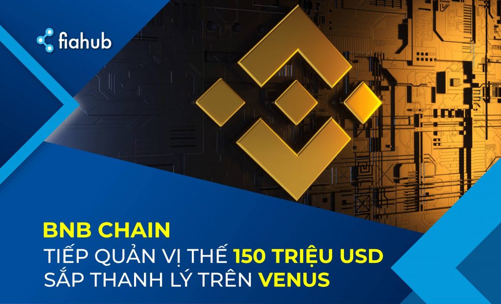 BNB Chain tiếp quản vị thế 150 triệu USD của Venus Protocol khi khoản vay sắp đạt đến ngưỡng thanh lý