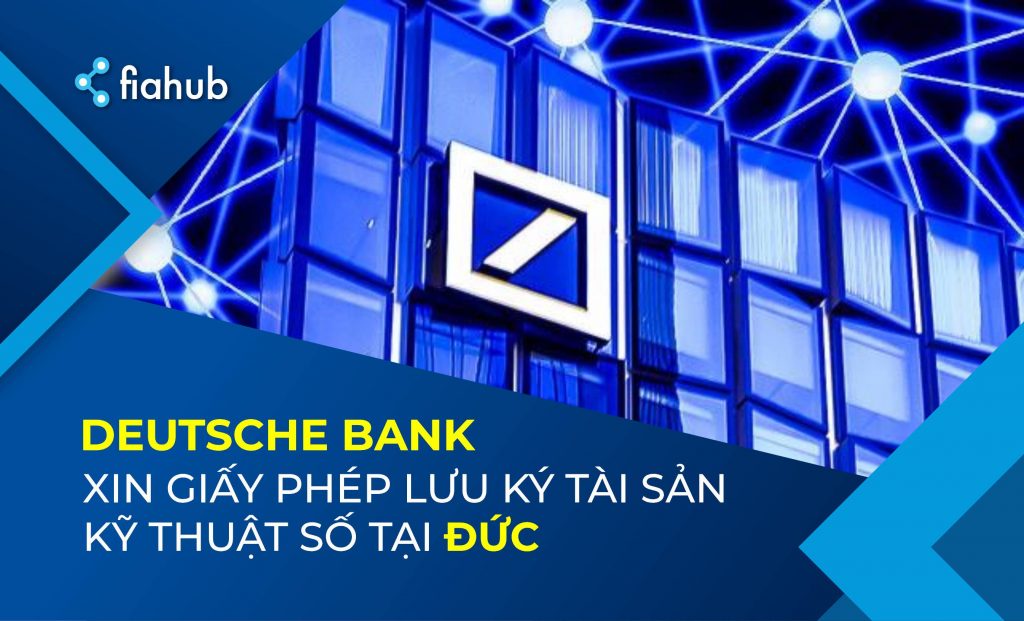 Deutsche Bank xin giấy phép lưu ký tài sản kỹ thuật số ở Đức Deutsche Bank xin giấy phép lưu ký tài sản kỹ thuật số ở Đức