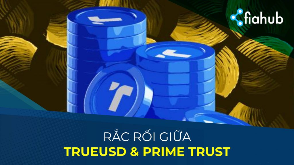 Bất chấp khiếu nại của cộng đồng, TrueUSD (TUSD) tuyên bố không tiếp xúc với Prime Trust