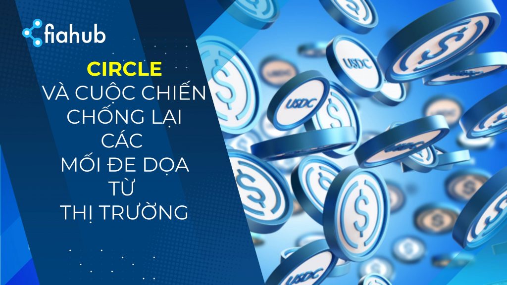 Circle và vũ khí bí mật 1 tỷ USD đối phó rủi ro thị trường Circle và vũ khí bí mật trị giá 1 tỷ USD để đối phó với các mối đe dọa thị trường